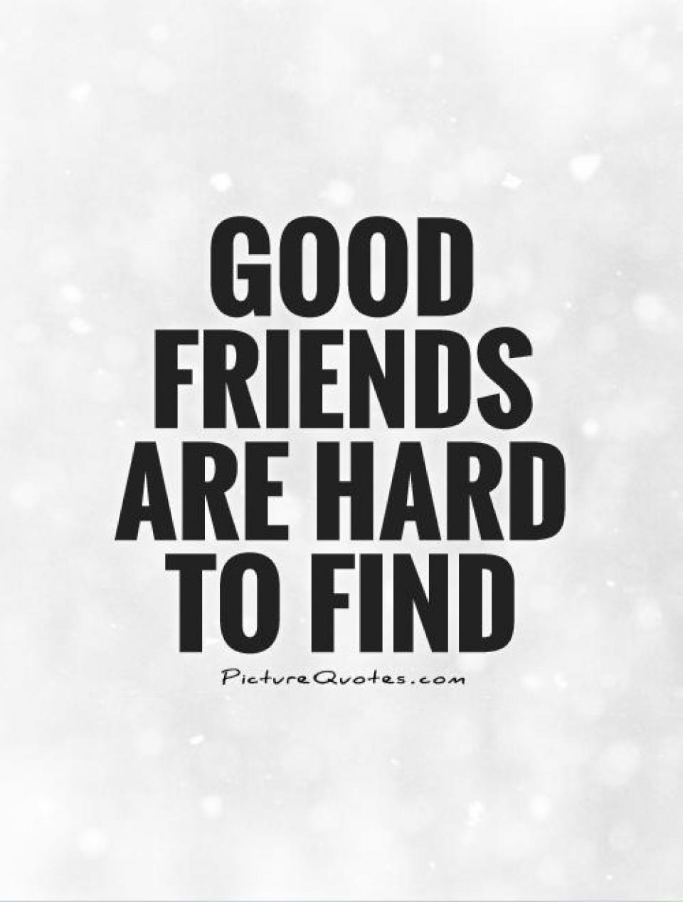 Good Friends Are Hard to find